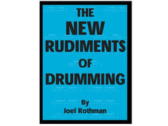 The New Rudiments of Drumming by Joel Rothman