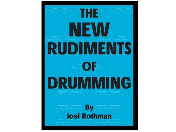 The New Rudiments of Drumming by Joel Rothman
